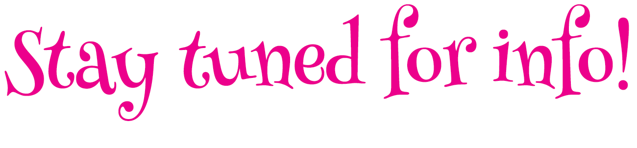 Stay tuned for info!